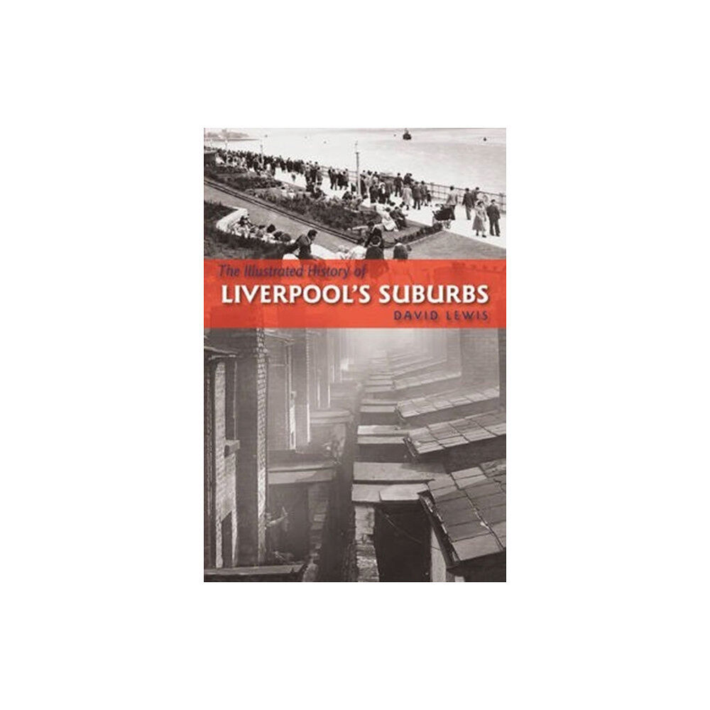 DB Publishing The Illustrated History of Liverpool's Suburbs (häftad, eng)