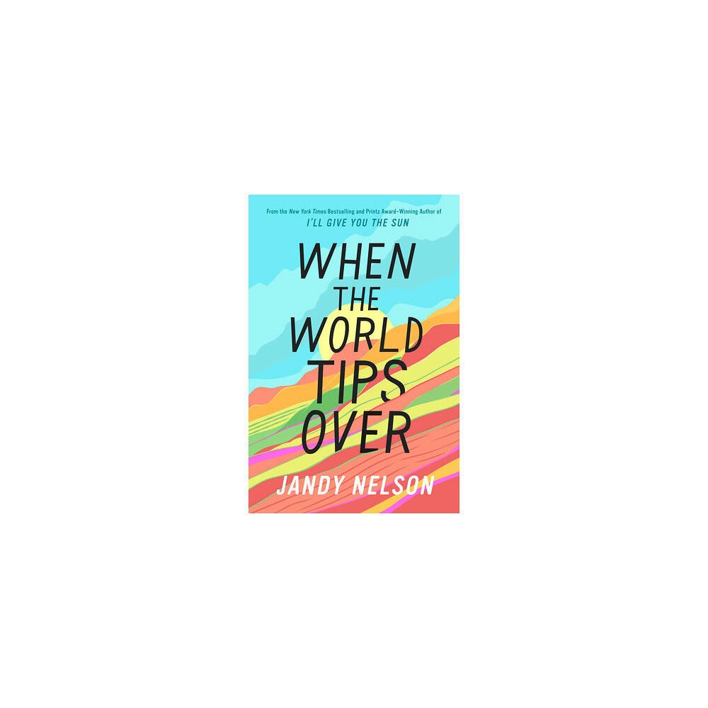 Jandy Nelson When the World Tips Over (inbunden, eng)