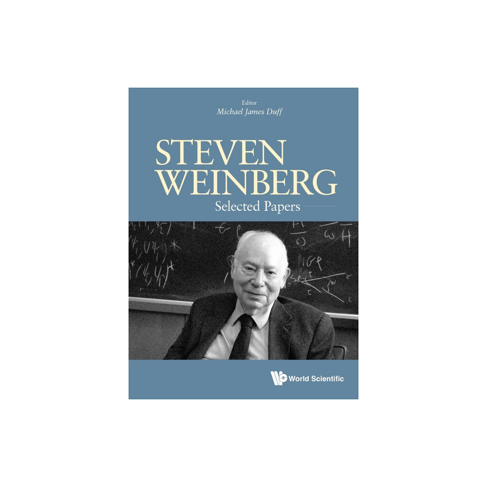 World Scientific Publishing Co Pte Ltd Steven Weinberg: Selected Papers (inbunden, eng)