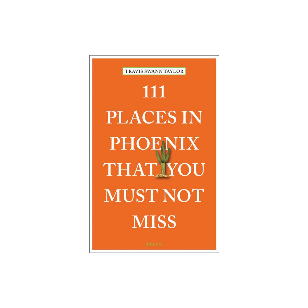 Emons Verlag GmbH 111 Places in Phoenix That You Must Not Miss (häftad, eng)