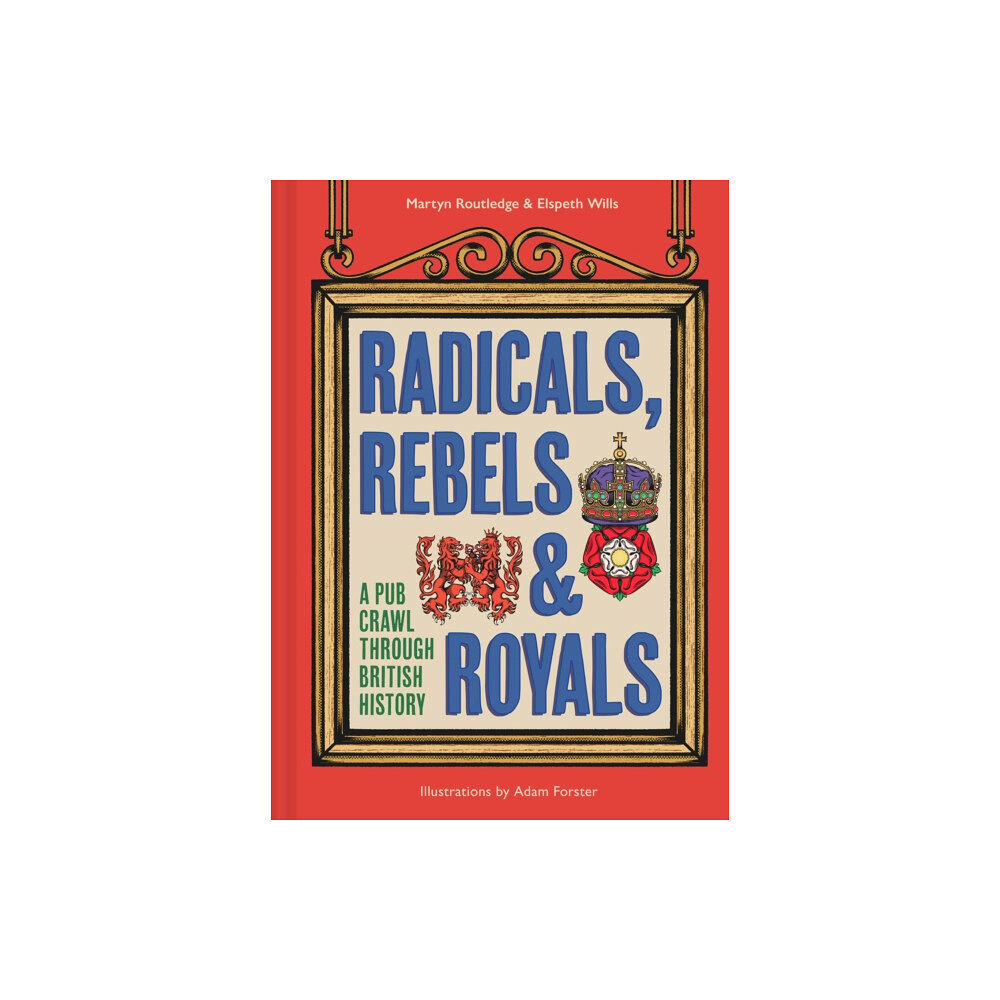 HarperCollins Publishers Radicals, Rebels and Royals (inbunden, eng)