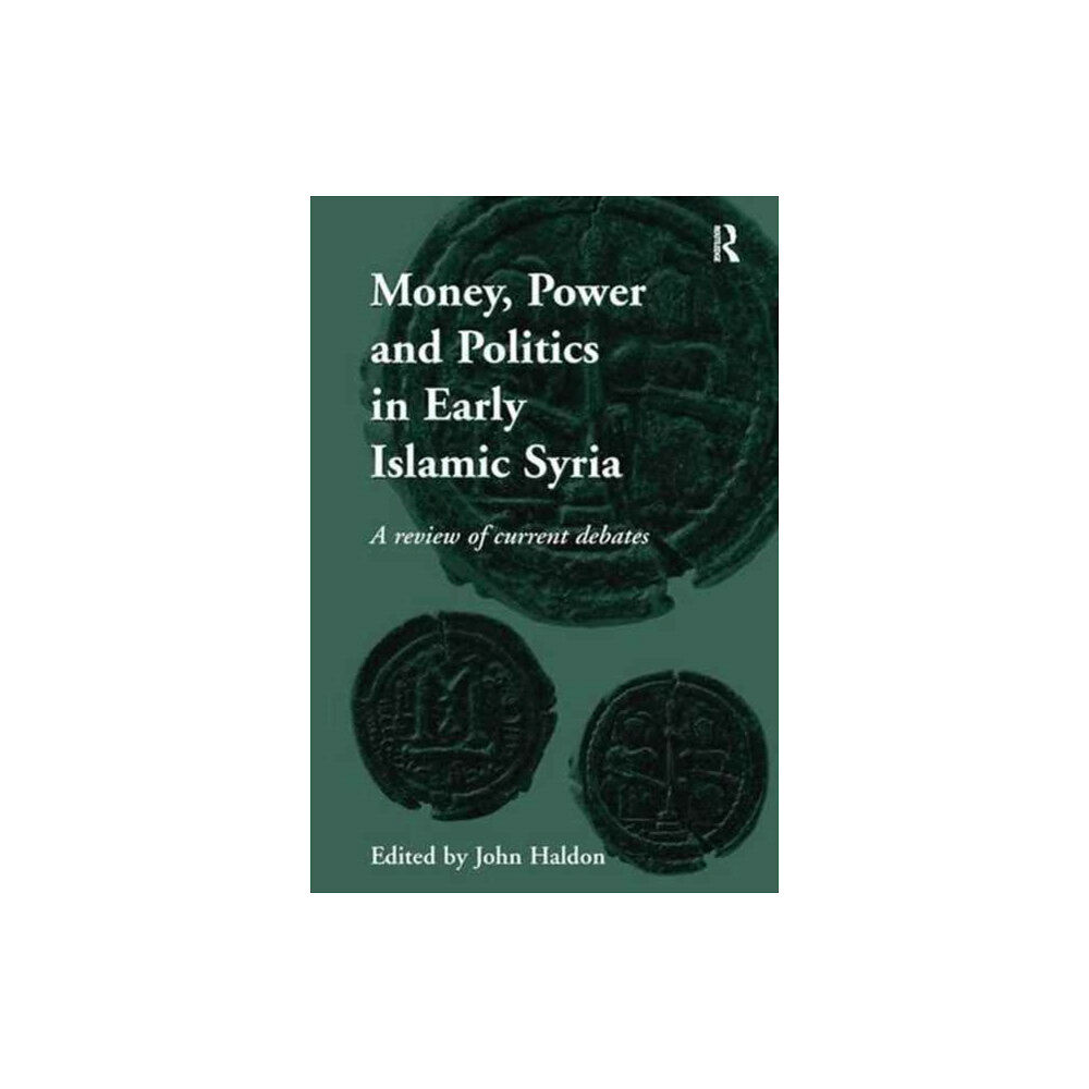 Taylor & francis ltd Money, Power and Politics in Early Islamic Syria (häftad, eng)