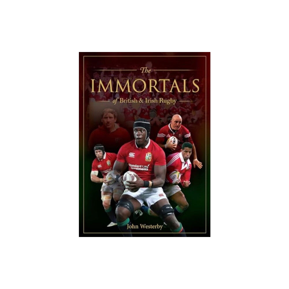 Rockpool Publishing Immortals of British & Irish Rugby (inbunden, eng)