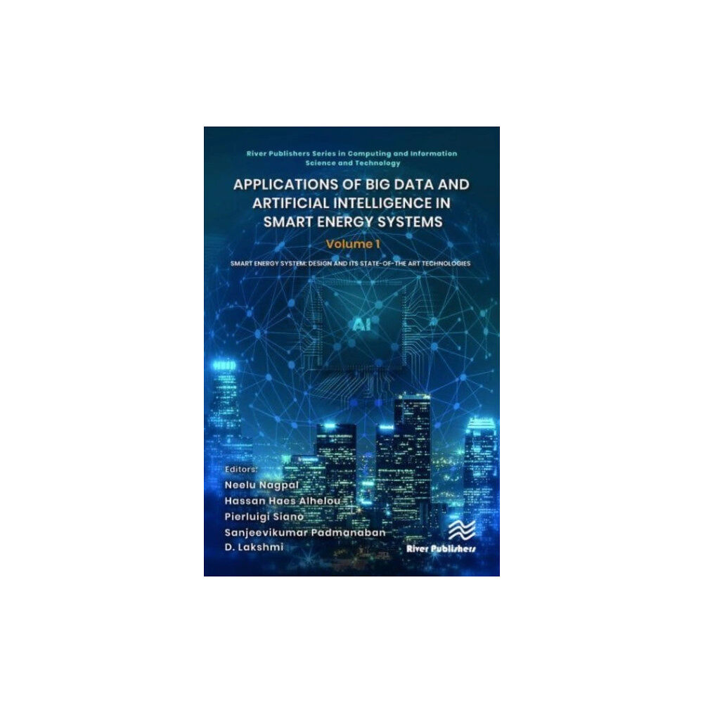 River Publishers Applications of Big Data and Artificial Intelligence in Smart Energy Systems (inbunden, eng)