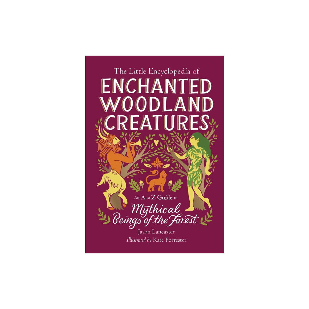 Running Press,U.S. The Little Encyclopedia of Enchanted Woodland Creatures (inbunden, eng)