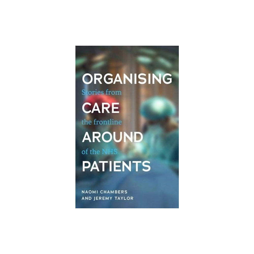 Manchester university press Organising Care Around Patients (häftad, eng)