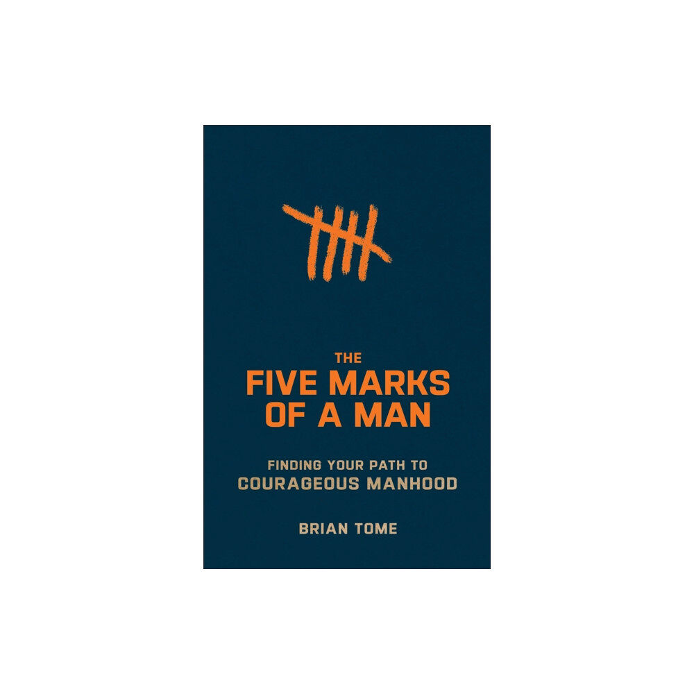 Baker publishing group The Five Marks of a Man – Finding Your Path to Courageous Manhood (häftad, eng)