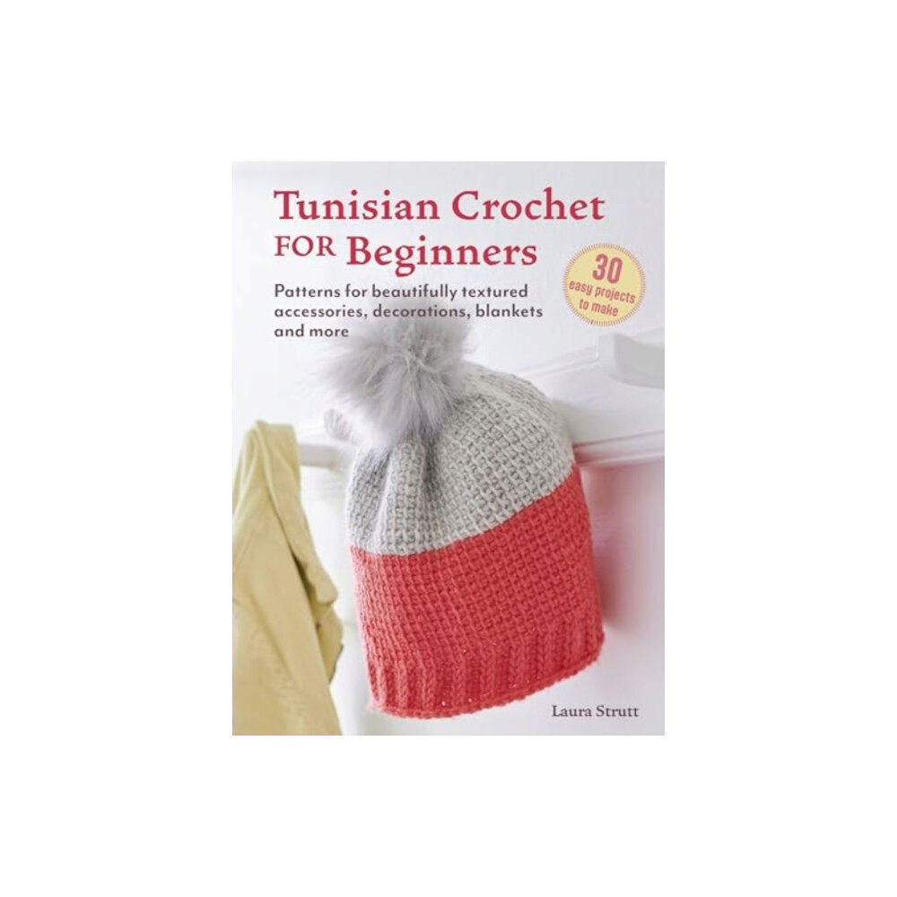 Ryland, Peters & Small Ltd Tunisian Crochet for Beginners: 30 easy projects to make (häftad, eng)