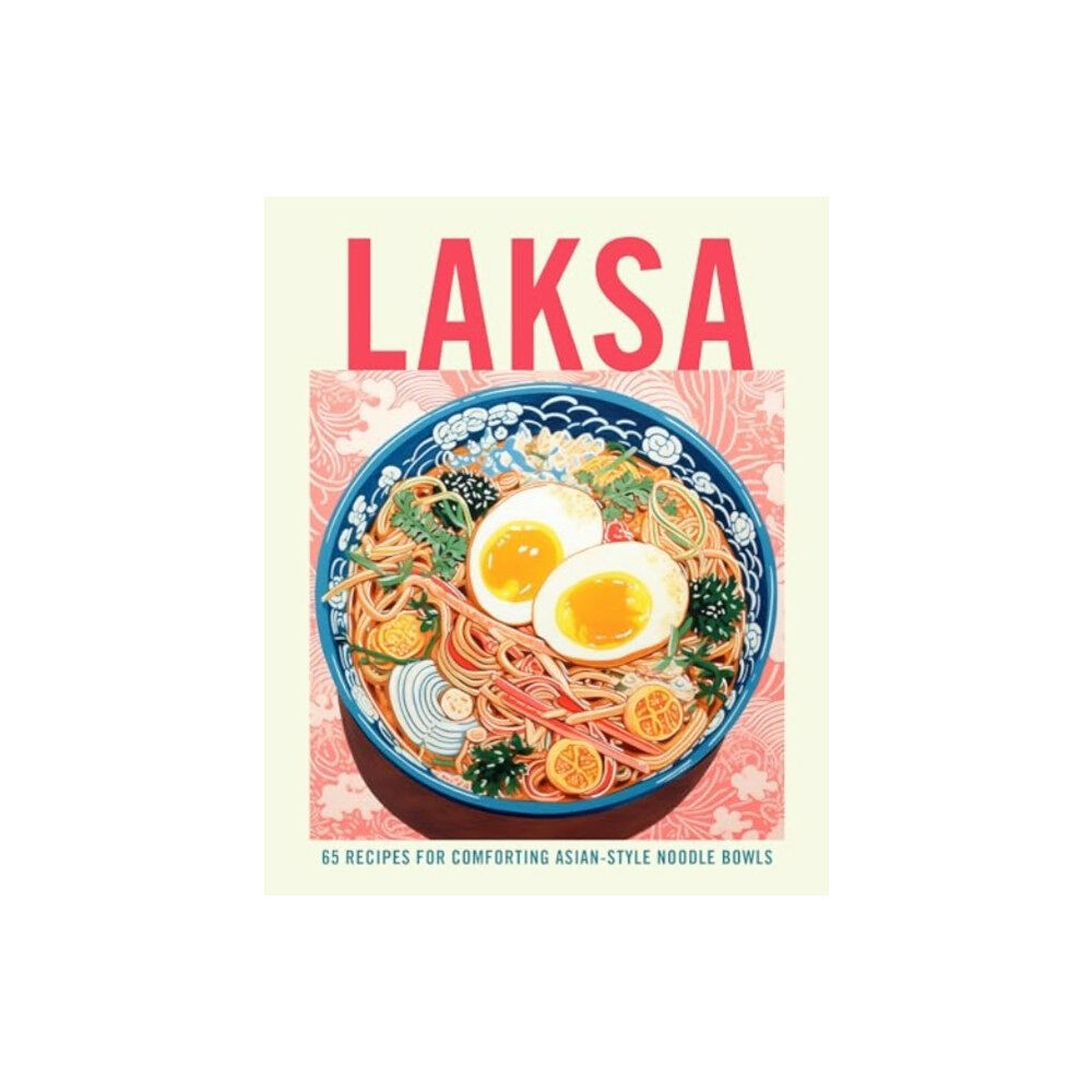 Ryland, Peters & Small Ltd Laksa (inbunden, eng)