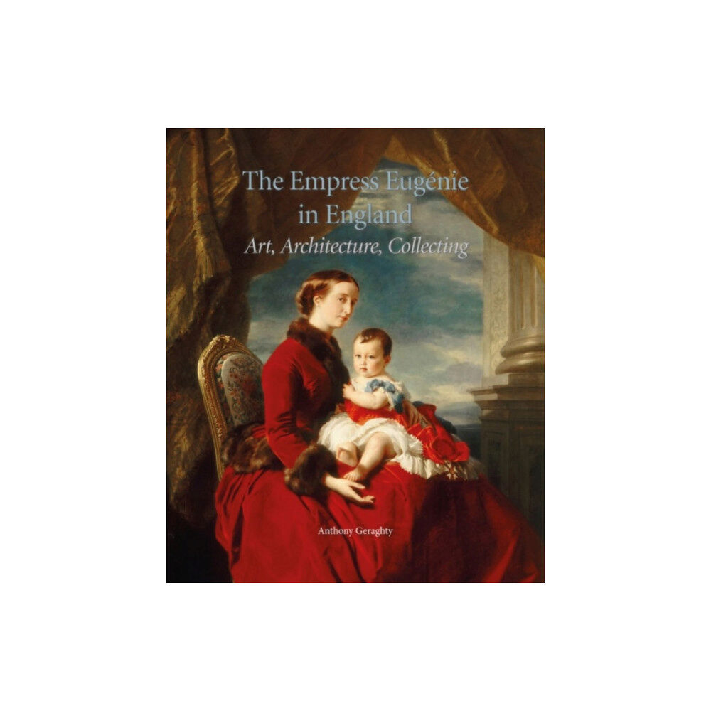 The Burlington Press The Empress EugeNie in England (inbunden, eng)