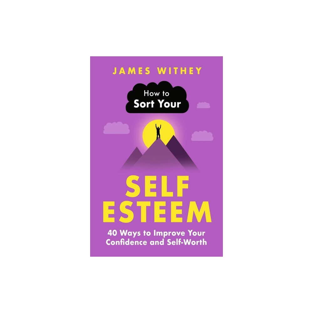 Little, Brown Book Group How to Sort Your Self-Esteem (häftad, eng)