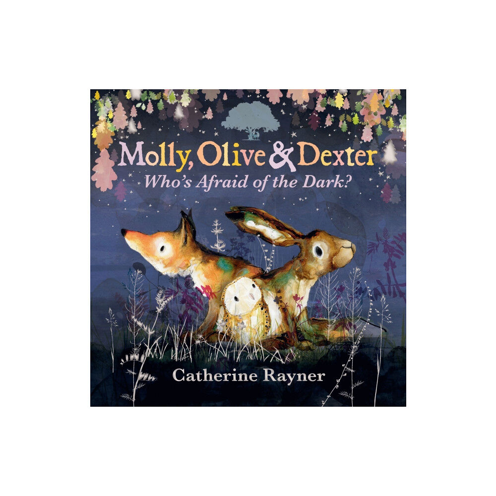 Walker Books Ltd Molly, Olive and Dexter: Who's Afraid of the Dark? (inbunden, eng)