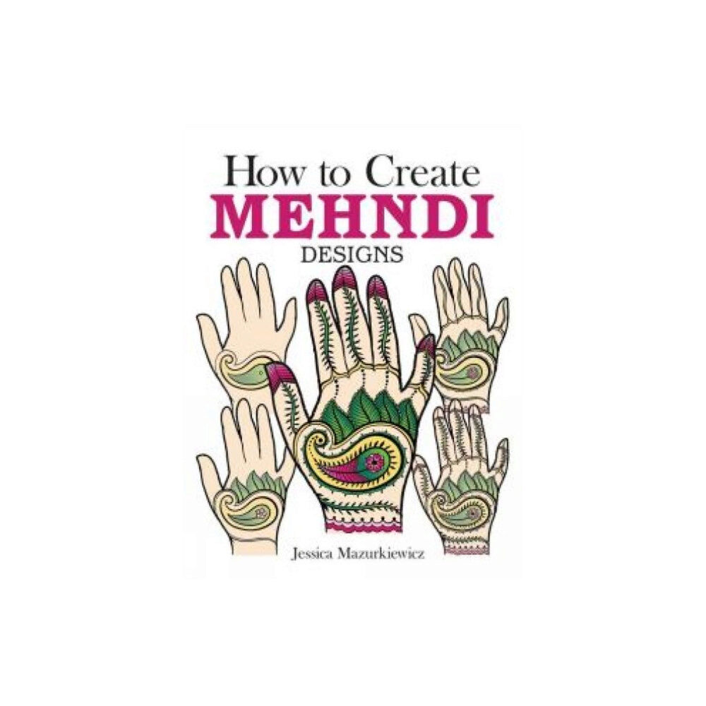 Dover publications inc. How to Create Mehndi Designs (häftad, eng)