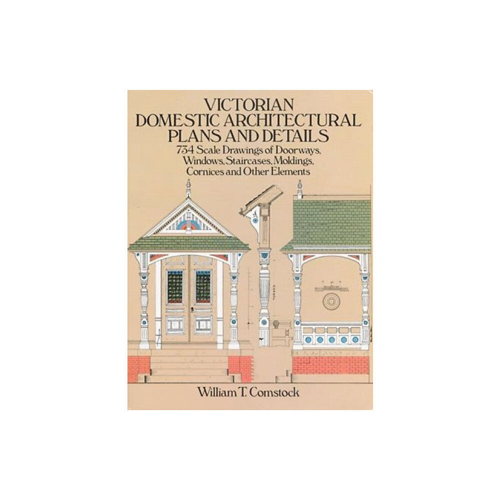 Dover publications inc. Victorian Domestic Architectural Plans and Details: v. 1 (häftad, eng)