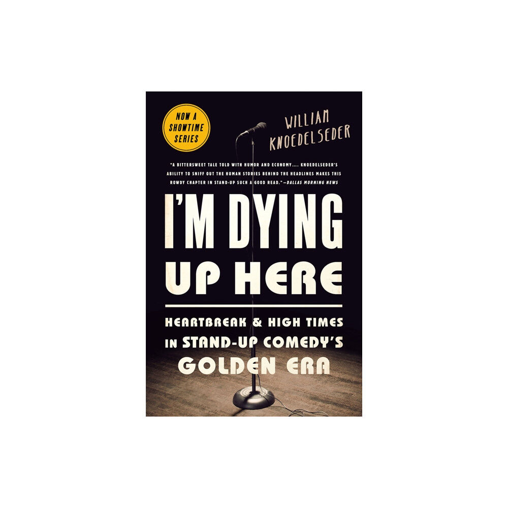 PublicAffairs,U.S. I'm Dying Up Here (häftad, eng)