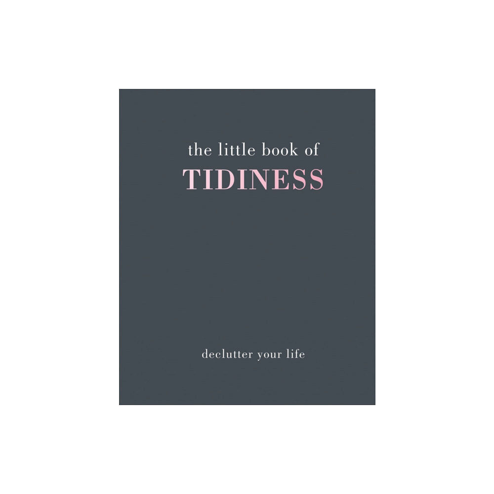 Quadrille Publishing Ltd The Little Book of Tidiness (inbunden, eng)