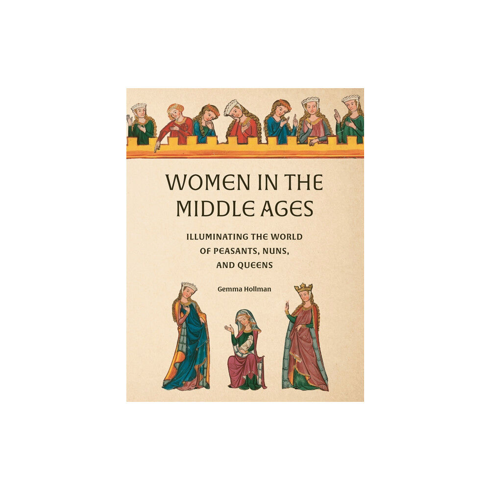 Abbeville Press Inc.,U.S. Women in the Middle Ages (inbunden, eng)