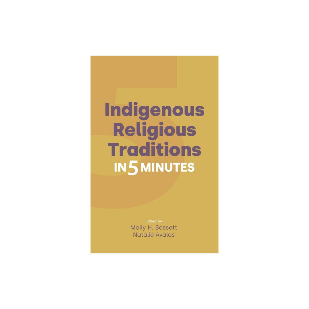 Equinox Publishing Ltd Indigenous Religious Traditions in 5 Minutes (häftad, eng)