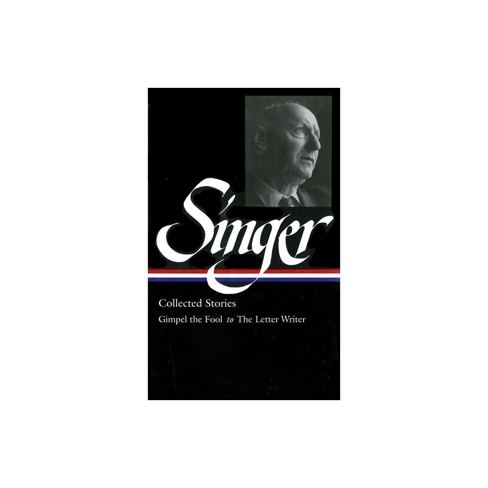 The Library of America Isaac Bashevis Singer: Collected Stories Vol. 1 (inbunden, eng)