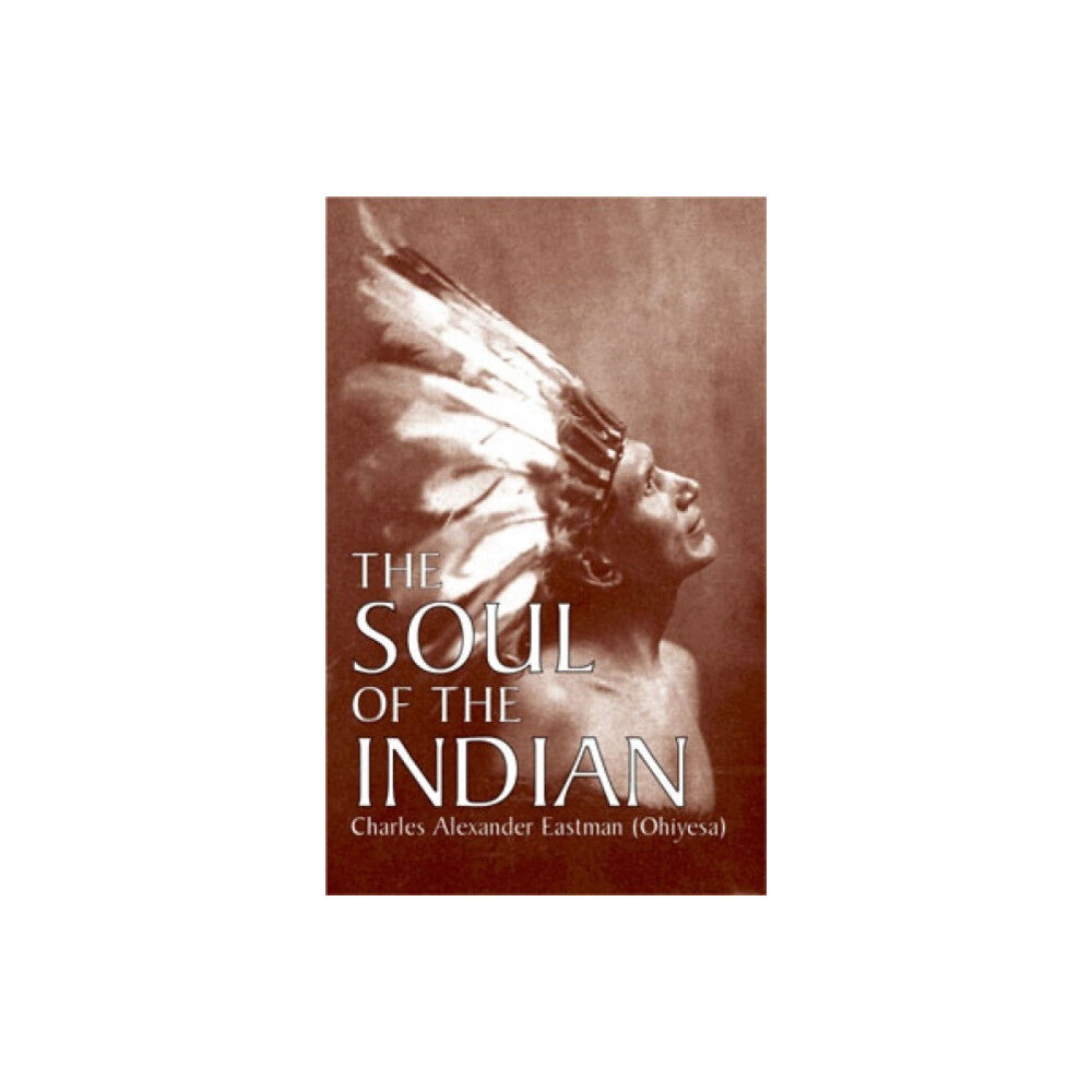 Dover publications inc. The Soul of the Indian (häftad, eng)