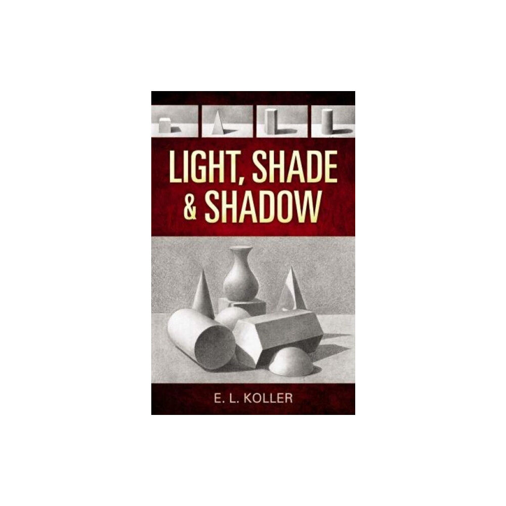 Dover publications inc. Light, Shade and Shadow (häftad, eng)