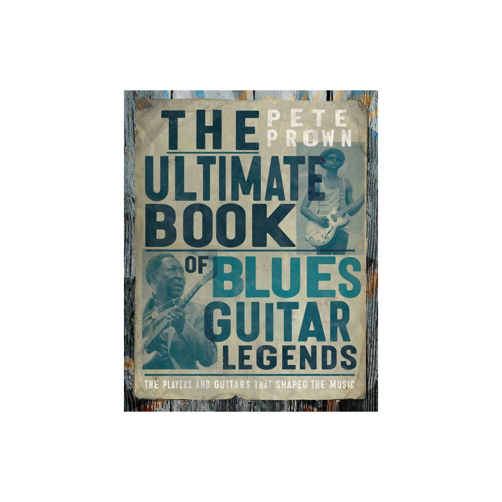 Quarto Publishing Group USA Inc The Ultimate Book of Blues Guitar Legends (inbunden, eng)