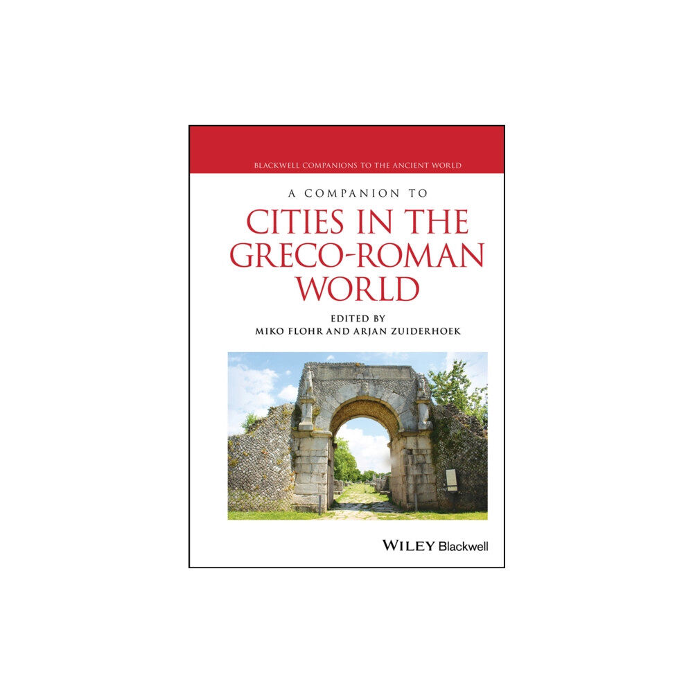 John Wiley And Sons Ltd A Companion to Cities in the Greco-Roman World (inbunden, eng)