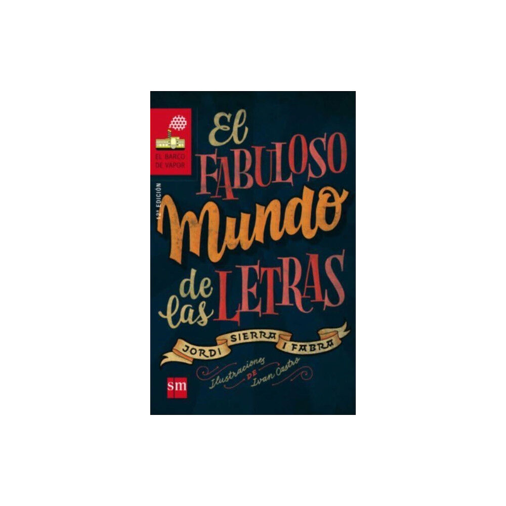 Ediciones SM El fabuloso mundo de las letras (häftad, spa)