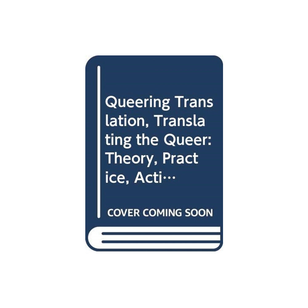 Taylor & francis ltd Queering Translation, Translating the Queer (häftad, eng)