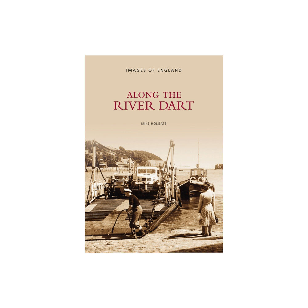 The History Press Ltd Along the River Dart (häftad, eng)