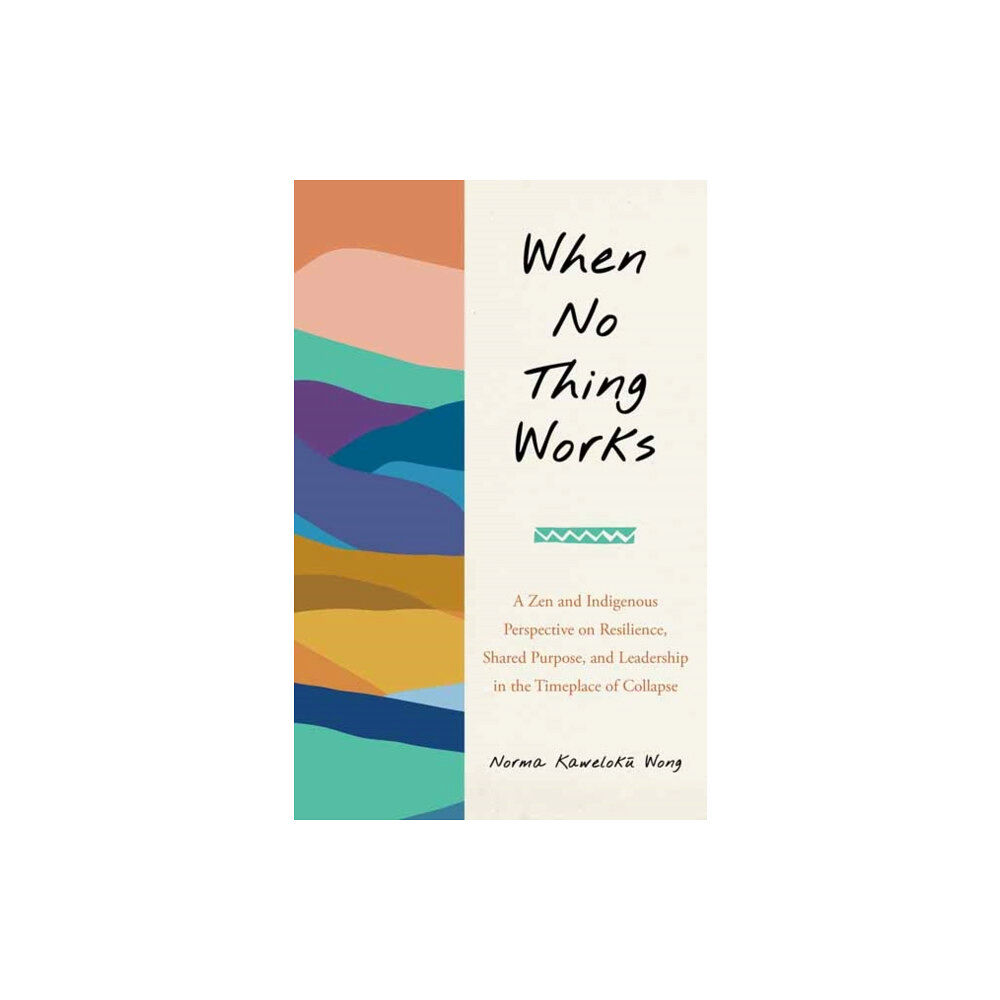 North Atlantic Books,U.S. When No Thing Works (häftad, eng)