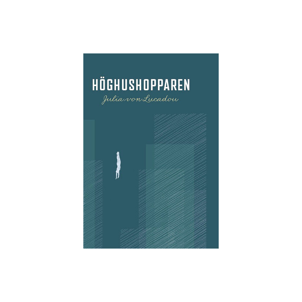 Julia von Lucadou Höghushopparen (inbunden)