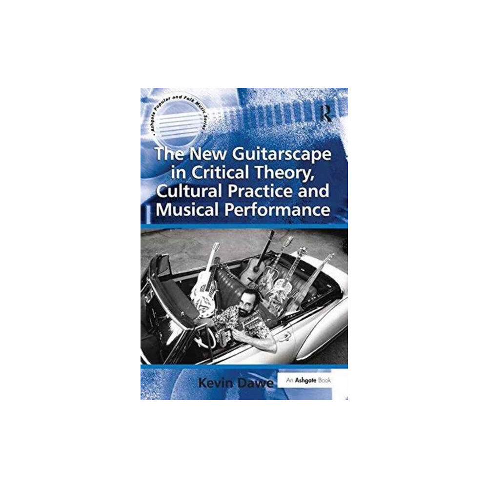 Taylor & francis ltd The New Guitarscape in Critical Theory, Cultural Practice and Musical Performance (häftad, eng)