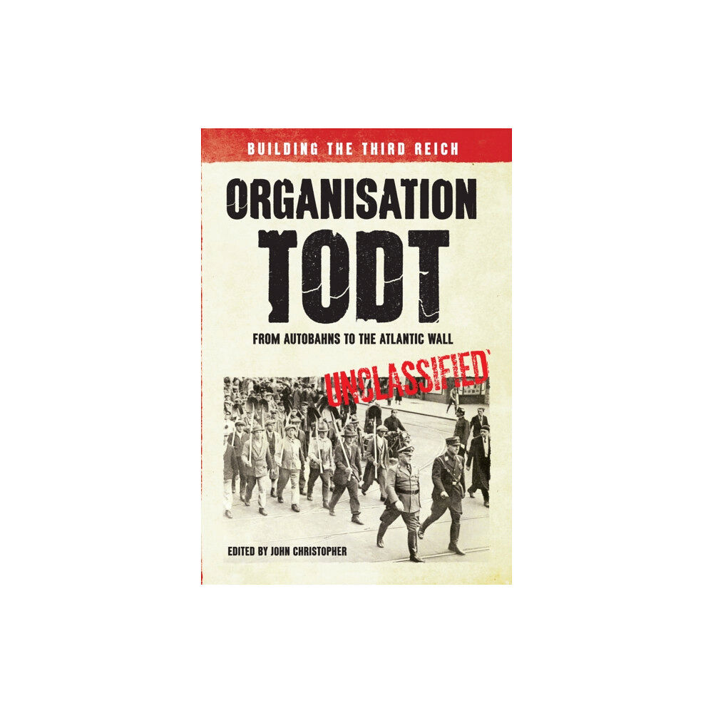 Amberley Publishing Organisation Todt: From Autobahns to Atlantic Wall (häftad, eng)