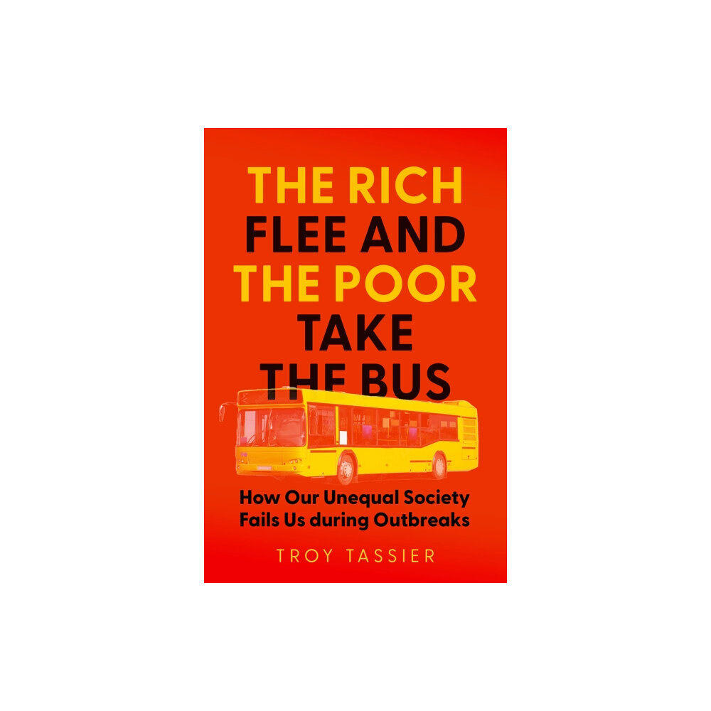 Johns Hopkins University Press The Rich Flee and the Poor Take the Bus (inbunden, eng)