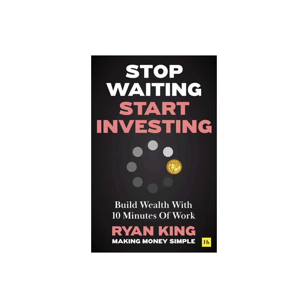 Harriman House Publishing Stop Waiting, Start Investing (häftad, eng)