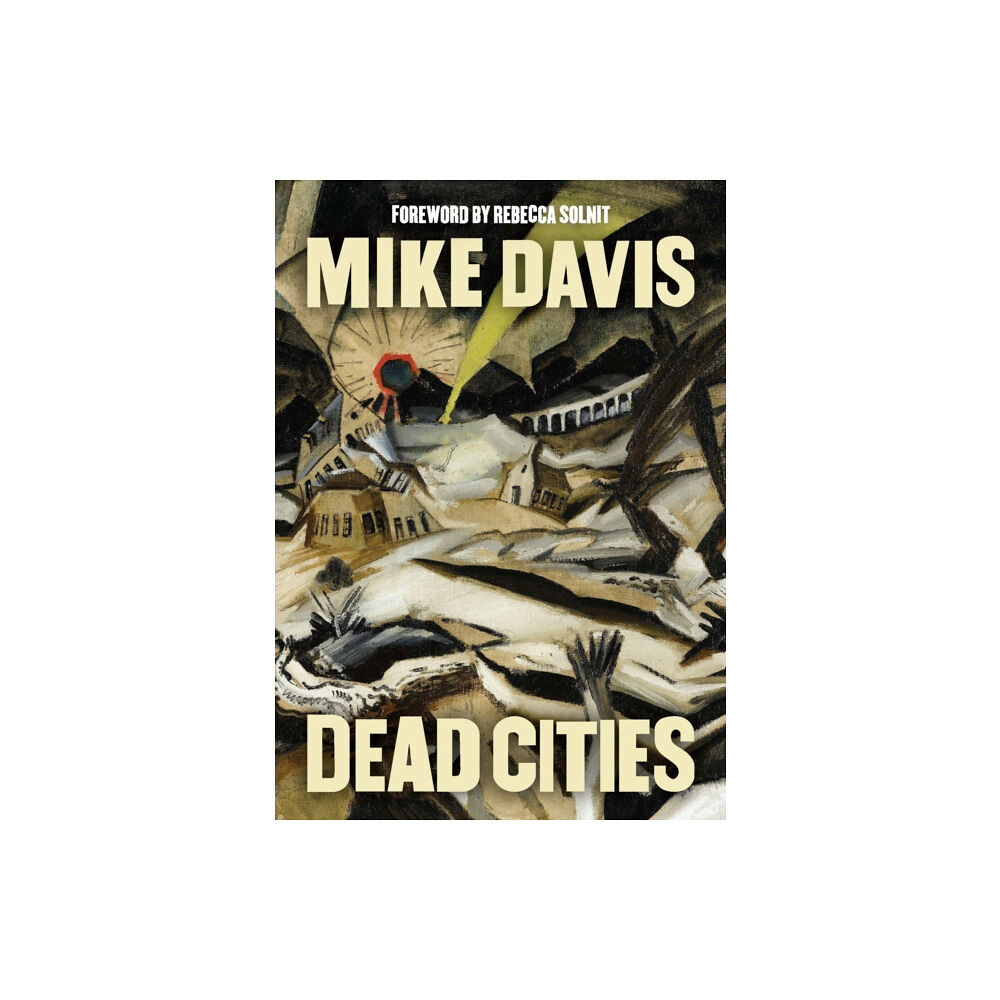 Haymarket Books Dead Cities (inbunden, eng)