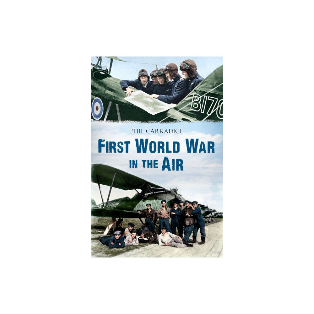 Amberley Publishing First World War in the Air (häftad, eng)