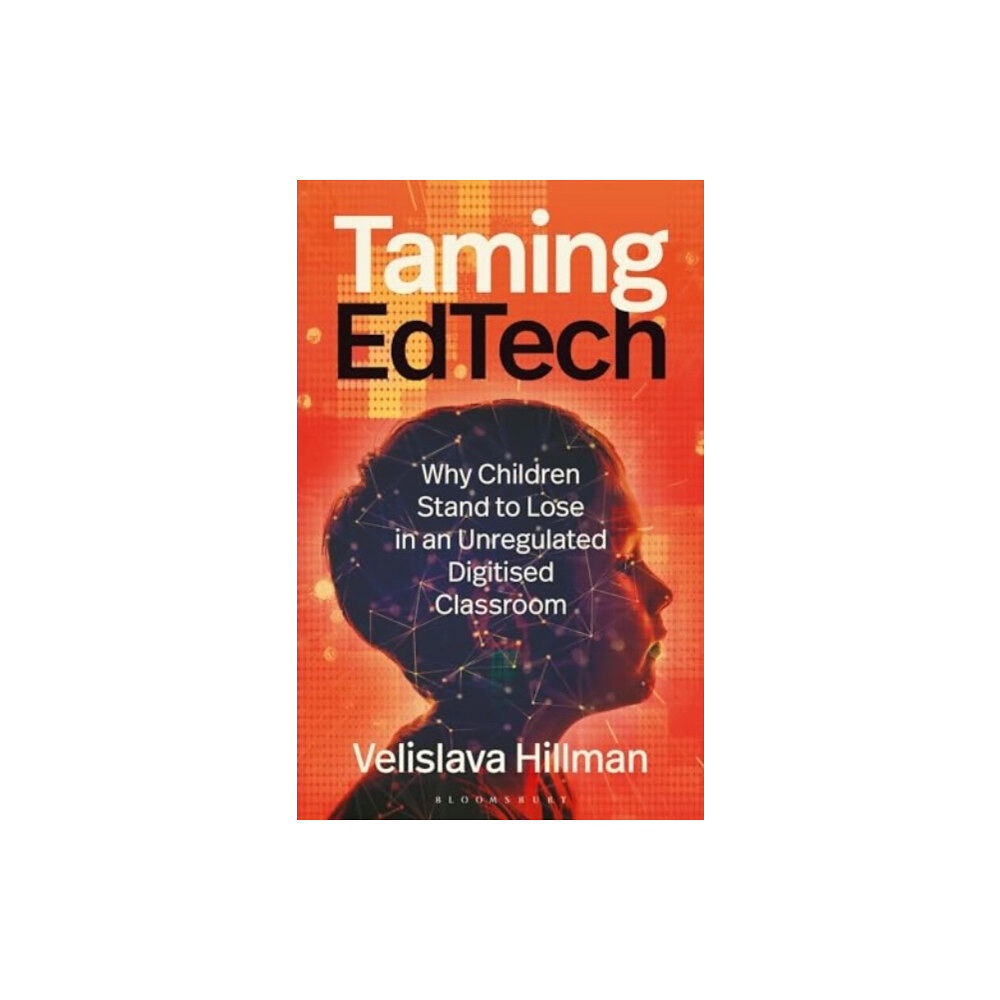 Bloomsbury Publishing PLC Taming EdTech (häftad, eng)