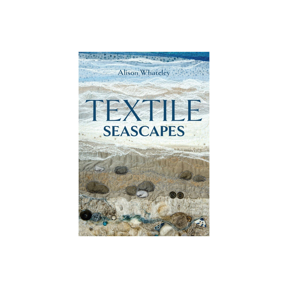 The Crowood Press Ltd Textile Seascapes (häftad, eng)