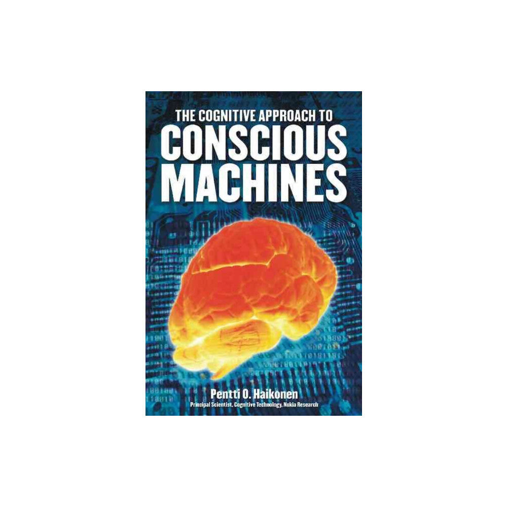 Imprint Academic Cognitive Approach to Conscious Machines (häftad, eng)