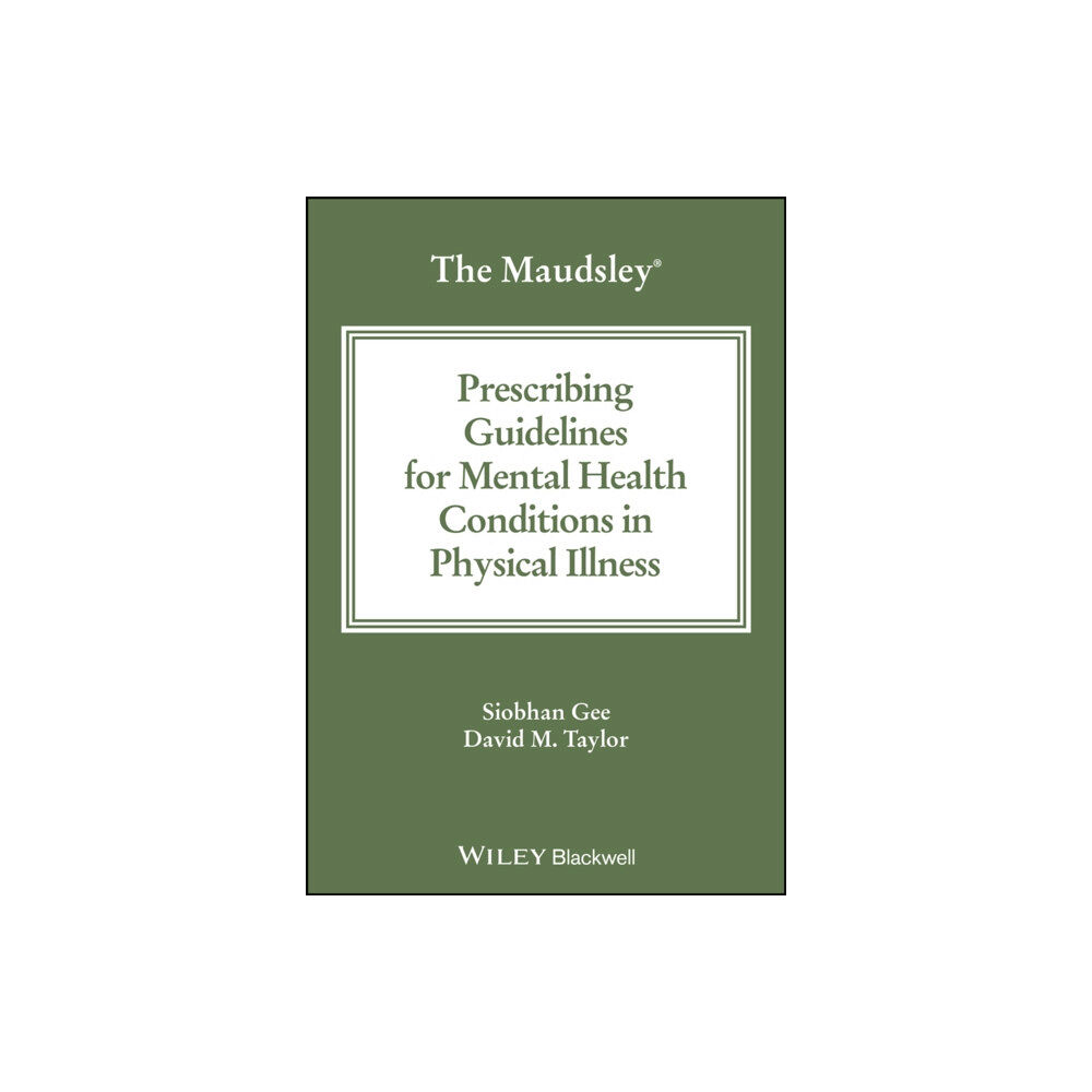 John Wiley & Sons Inc The Maudsley Prescribing Guidelines for Mental Health Conditions in Physical Illness (häftad, eng)