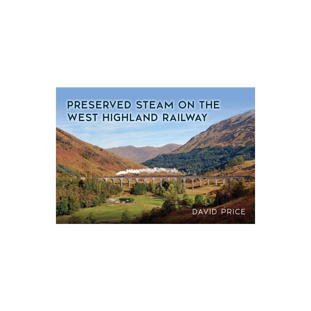 Amberley Publishing Preserved Steam on the West Highland Railway (häftad, eng)