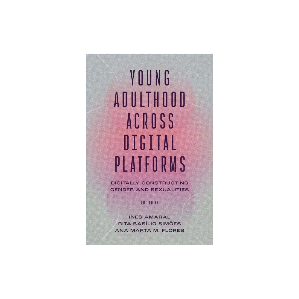 Emerald Publishing Limited Young Adulthood Across Platforms (inbunden, eng)