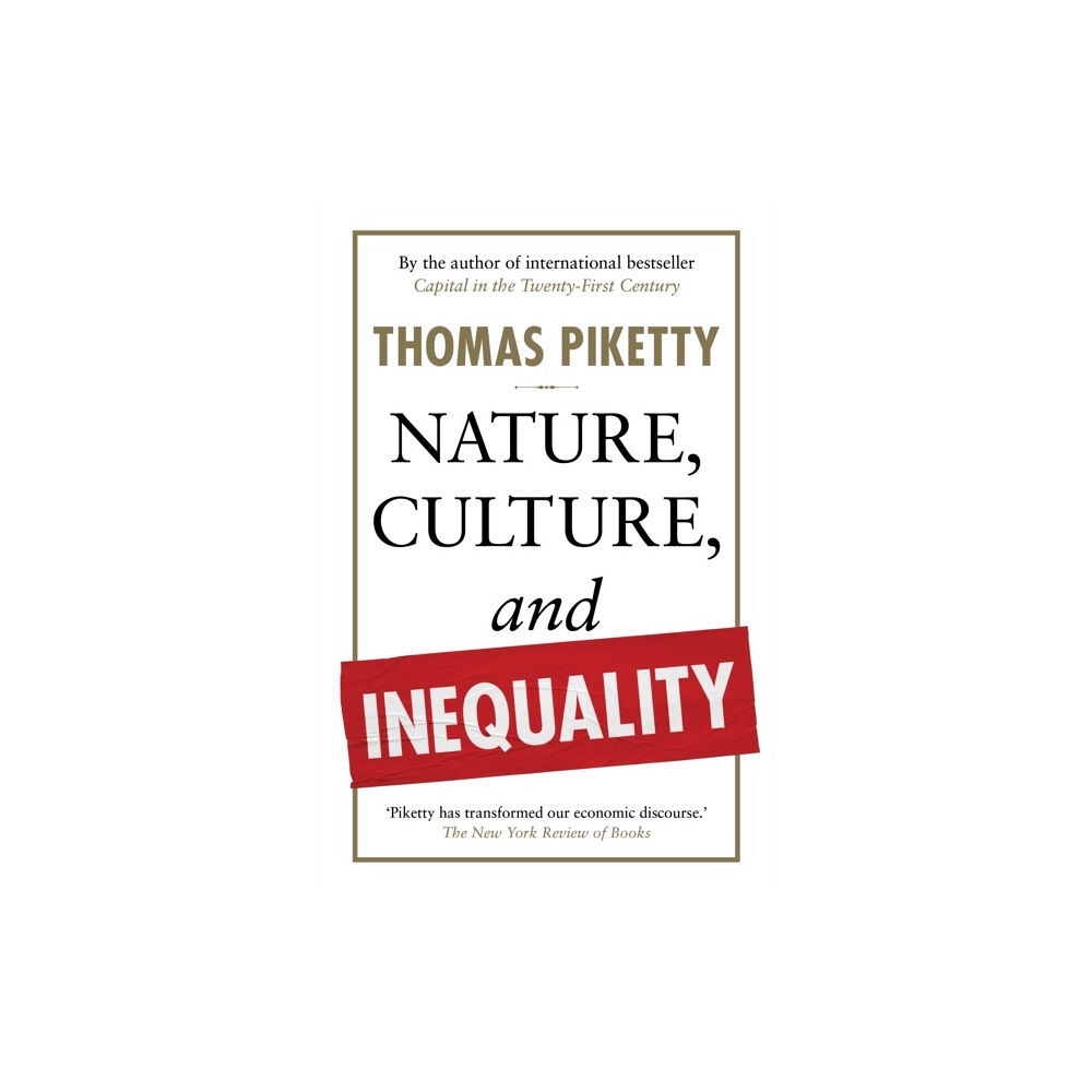 Thomas Piketty Nature, Culture, and Inequality (inbunden, eng)