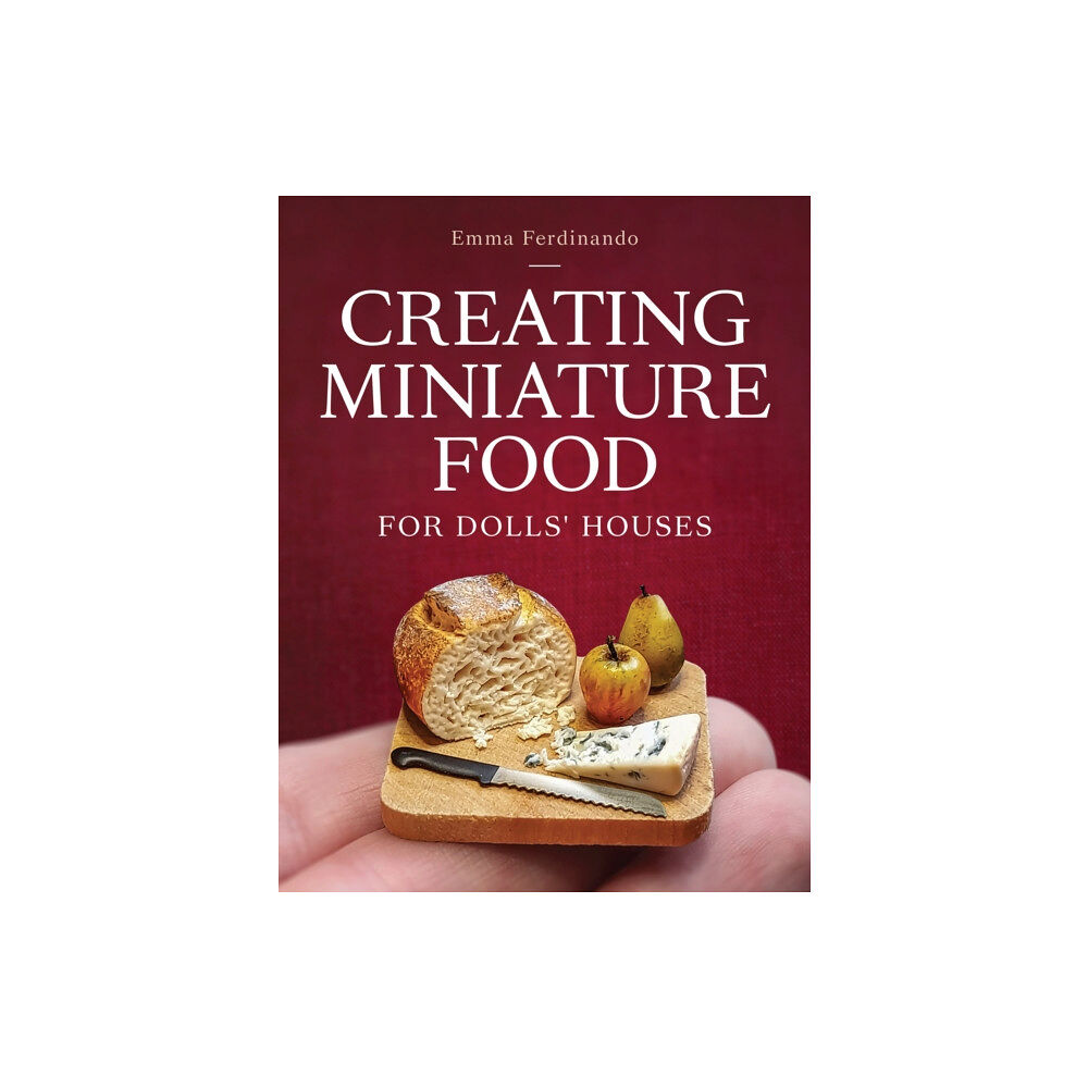 The Crowood Press Ltd Creating Miniature Food for Dolls' Houses (häftad, eng)