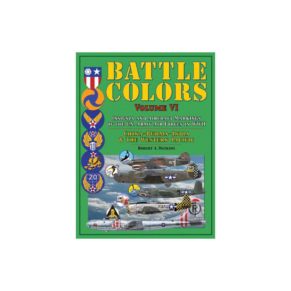 Schiffer Publishing Ltd Battle Colors: Insignia and Aircraft Markings of the U.S. Army Air Forces in WWII (inbunden, eng)