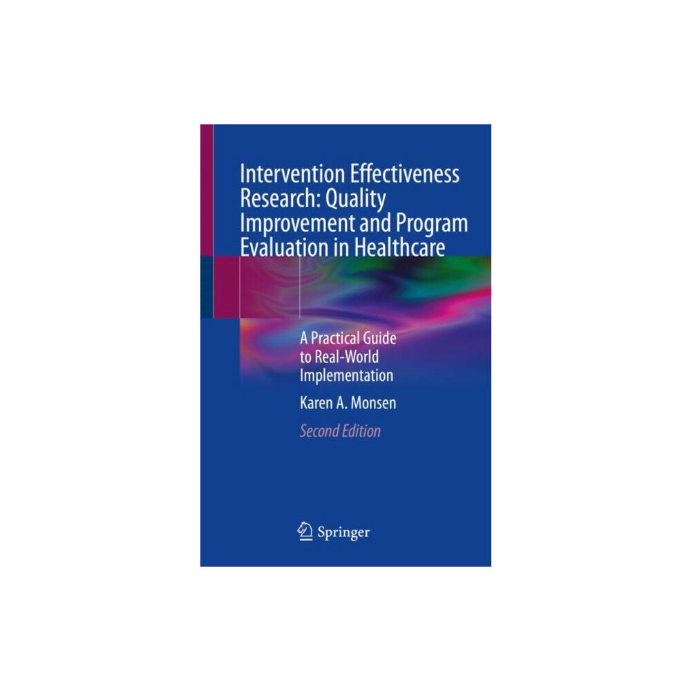 Springer International Publishing AG Intervention Effectiveness Research: Quality Improvement and Program Evaluation in Healthcare (häftad, eng)