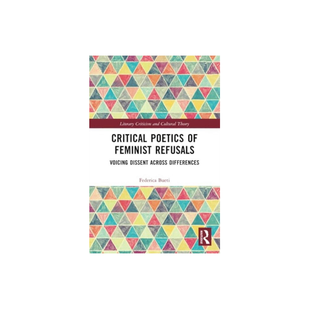 Taylor & francis ltd Critical Poetics of Feminist Refusals (häftad, eng)