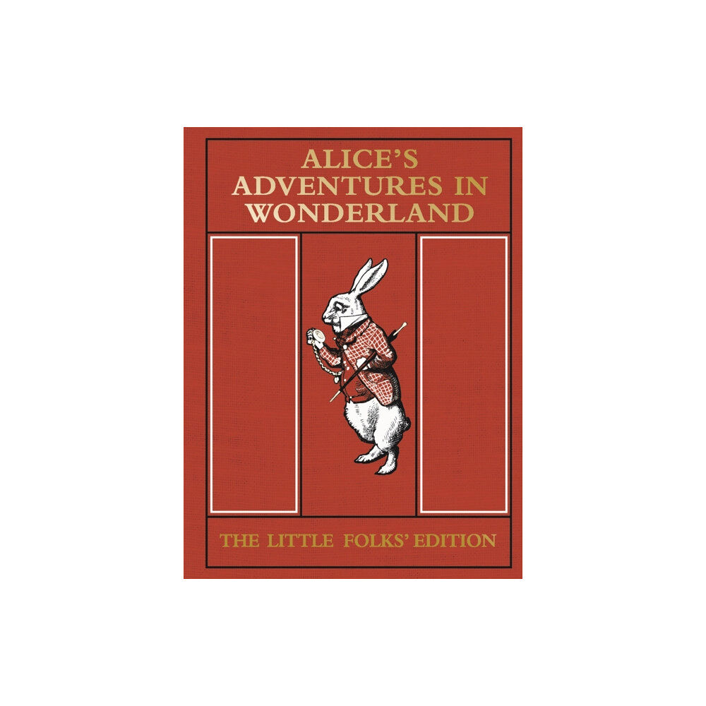 Pan Macmillan Alice's Adventures in Wonderland: The Little Folks' Edition (inbunden, eng)